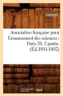 Association Francaise Pour l'Avancement Des Sciences: Paris 20, 2 Partie.(Ed.1891-1892) - Book