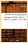 Association Francaise Pour l'Avancement Des Sciences: Paris 27, 2 Partie.(Ed.1899) - Book