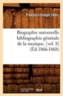 Biographie Universelle Bibliographie G?n?rale de la Musique. [Vol. 8] (?d.1866-1868) - Book