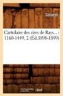Cartulaire Des Sires de Rays: 1160-1449. Tome 2 (Ed.1898-1899) - Book