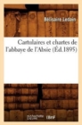 Cartulaires Et Chartes de l'Abbaye de l'Absie (Ed.1895) - Book