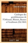 Catalogue Des Gentilshommes de l'Orleanais, Blaisois, Beauce Et Vendomois (Ed.1864) - Book