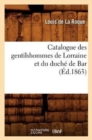 Catalogue Des Gentilshommes de Lorraine Et Du Duche de Bar (Ed.1863) - Book