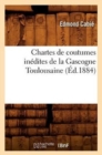 Chartes de Coutumes Inedites de la Gascogne Toulousaine (Ed.1884) - Book