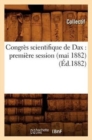 Congres Scientifique de Dax: Premiere Session (Mai 1882) (Ed.1882) - Book