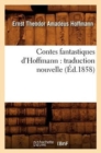 Contes Fantastiques d'Hoffmann: Traduction Nouvelle (?d.1858) - Book