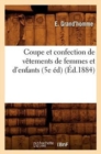 Coupe Et Confection de V?tements de Femmes Et d'Enfants (5e ?d) (?d.1884) - Book