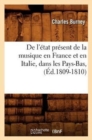 de l'?tat Pr?sent de la Musique En France Et En Italie, Dans Les Pays-Bas, (?d.1809-1810) - Book