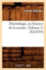 D?ontologie, Ou Science de la Morale. [Volume 1] (?d.1834) - Book