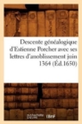 Descente Genealogique d'Estienne Porcher Avec Ses Lettres d'Anoblissement Juin 1364 (Ed.1650) - Book