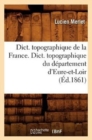 Dict. Topographique de la France., Dict. Topographique Du Departement d'Eure-Et-Loir (Ed.1861) - Book
