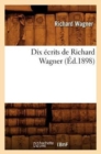 Dix ?crits de Richard Wagner (?d.1898) - Book