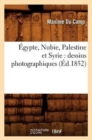 Egypte, Nubie, Palestine et Syrie : dessins photographiques (Ed.1852) - Book