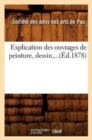 Explication Des Ouvrages de Peinture, Dessin (Ed.1878) - Book