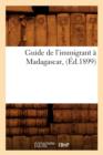 Guide de l'Immigrant A Madagascar, (Ed.1899) - Book