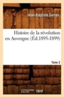 Histoire de la R?volution En Auvergne. Tome 2 (?d.1895-1899) - Book