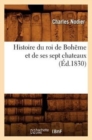 Histoire Du Roi de Boh?me Et de Ses Sept Chateaux (?d.1830) - Book