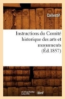 Instructions Du Comite Historique Des Arts Et Monuments (Ed.1857) - Book