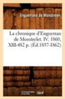 La Chronique d'Enguerran de Monstrelet. IV. 1860, XIII-482 P. (?d.1857-1862) - Book