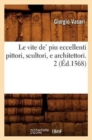 Le Vite De' Piu Eccellenti Pittori, Scultori, E Architettori. 2 (?d.1568) - Book
