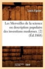 Les Merveilles de la Science Ou Description Populaire Des Inventions Modernes. [2] (?d.1868) - Book