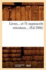 Livres Et 51 Manuscrits Orientaux (Ed.1866) - Book