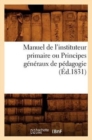 Manuel de l'Instituteur Primaire Ou Principes Generaux de Pedagogie (Ed.1831) - Book