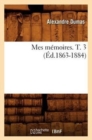 Mes M?moires. T. 3 (?d.1863-1884) - Book
