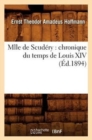 Mlle de Scud?ry: Chronique Du Temps de Louis XIV (?d.1894) - Book