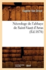 Necrologe de l'Abbaye de Saint-Vaast d'Arras (Ed.1878) - Book