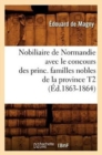 Nobiliaire de Normandie Avec Le Concours Des Princ. Familles Nobles de la Province T2 (Ed.1863-1864) - Book