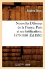 Nouvelles Defenses de la France. Paris Et Ses Fortifications. 1870-1880 (Ed.1880) - Book