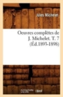 Oeuvres Compl?tes de J. Michelet. T. 7 (?d.1893-1898) - Book