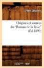 Origines Et Sources Du Roman de la Rose (Ed.1890) - Book