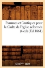 Psaumes Et Cantiques Pour Le Culte de l'Eglise Reformee (6 Ed) (Ed.1861) - Book