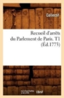 Recueil d'Arrets Du Parlement de Paris. T1 (Ed.1773) - Book