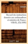 Recueil Des Instructions Donnees Aux Ambassadeurs Et Ministres de France. VIII-IX, (Ed.1890) - Book