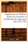 Supplement Aux Tablettes Royales de Renommee Et d'Indication Des Negociants (Ed.1782-1792) - Book