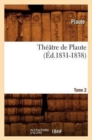 Th??tre de Plaute. Tome 2 (?d.1831-1838) - Book
