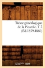 Tresor Genealogique de la Picardie. T 2 (Ed.1859-1860) - Book