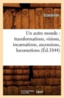 Un autre monde : transformations, visions, incarnations, ascensions, locomotions (Ed.1844) - Book
