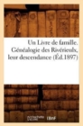 Un Livre de Famille. Genealogie Des Riverieulx, Leur Descendance (Ed.1897) - Book