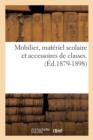 Mobilier, Materiel Scolaire Et Accessoires de Classes. (Ed.1879-1898) - Book