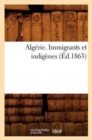 Algerie. Immigrants Et Indigenes (Ed.1863) - Book