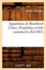 Apparitions de Bouilleret (Cher). Propheties Et Faits Surnaturels (Ed.1883) - Book
