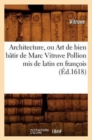 Architecture, Ou Art de Bien B?tir de Marc Vitruve Pollion MIS de Latin En Fran?ois (?d.1618) - Book