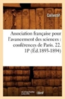 Association Francaise Pour l'Avancement Des Sciences: Conferences de Paris. 22. 1p (Ed.1893-1894) - Book
