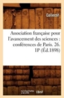 Association Francaise Pour l'Avancement Des Sciences: Conferences de Paris. 26. 1p (Ed.1898) - Book