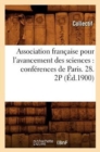 Association Francaise Pour l'Avancement Des Sciences: Conferences de Paris. 28. 2p (Ed.1900) - Book
