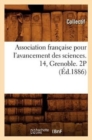 Association Francaise Pour l'Avancement Des Sciences. 14, Grenoble. 2p (Ed.1886) - Book